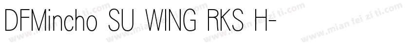 DFMincho SU WING RKS H字体转换